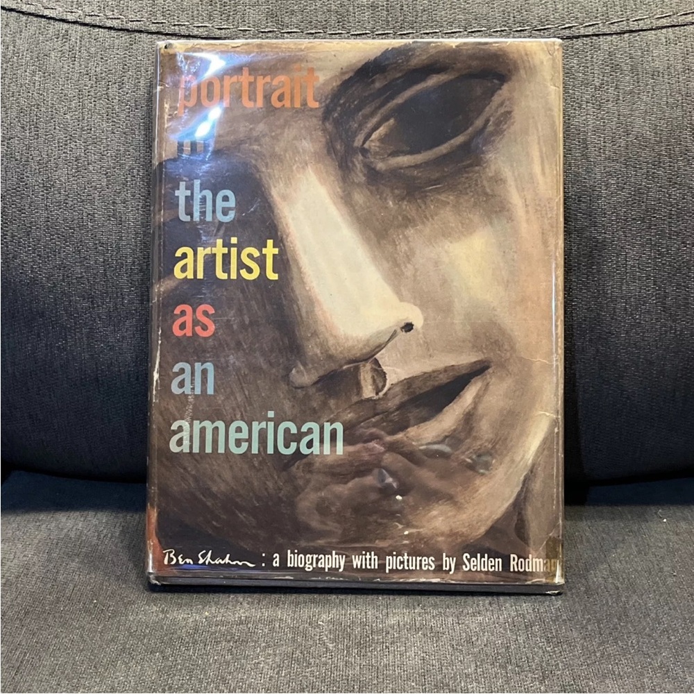 Portrait of the Artist as an American: Ben Shahn (1st edition) by Seldon Rodman
